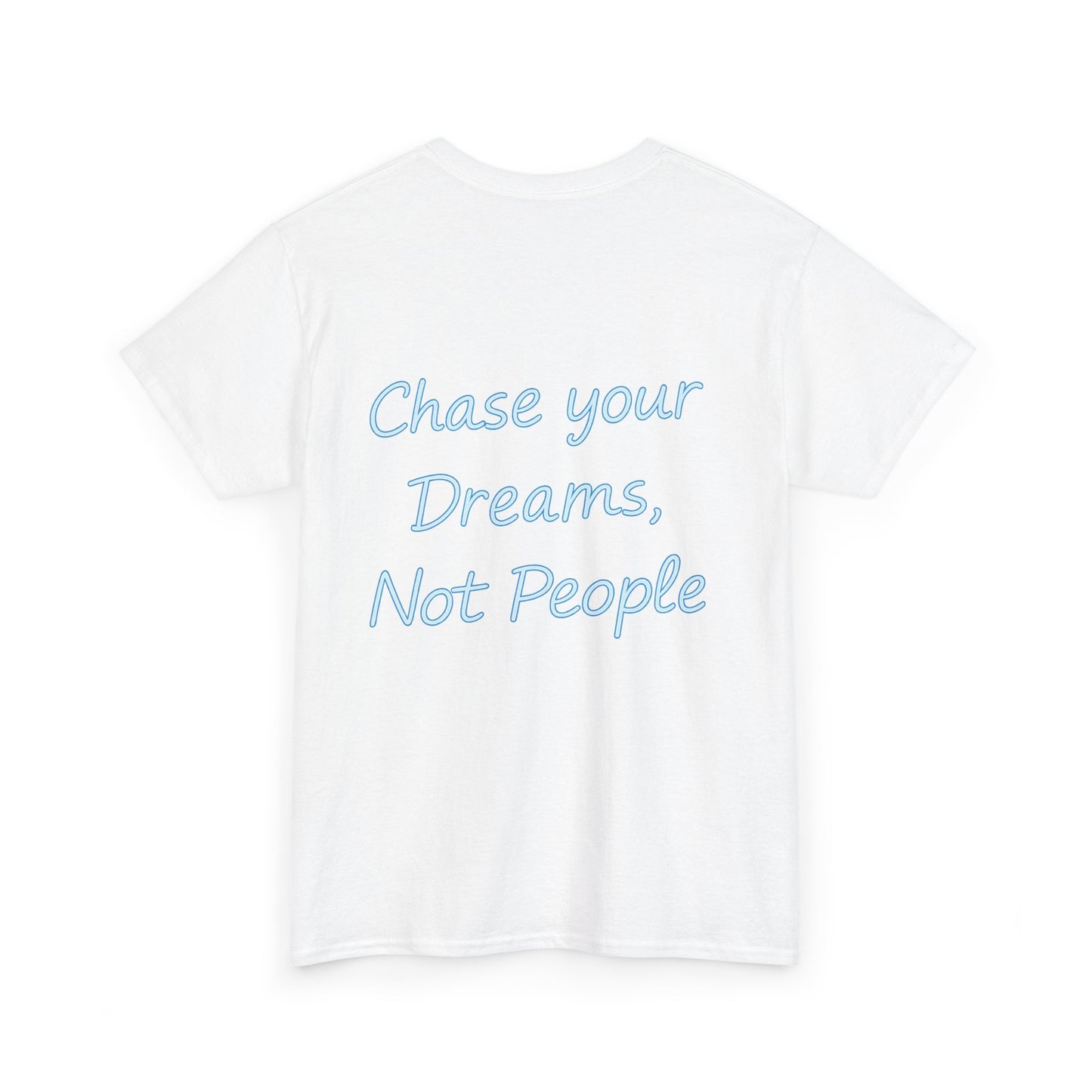 Regular Fit T-shirt  Chase your Dreams, Not People